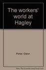The workers' world at Hagley