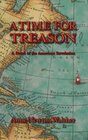 A Time for Treason An Novel of the American Revolution