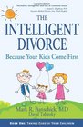 The Intelligent Divorce Taking Care of Your Children