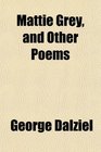Mattie Grey and Other Poems