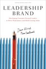 Leadership Brand Developing CustomerFocused Leaders to Drive Performance and Build Lasting Value