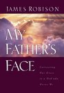 My Father's Face Entrusting Our Lives to a God Who Loves Us