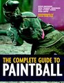 The Complete Guide to Paintball