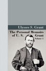 The Personal Memoirs of US Grant Vol 1