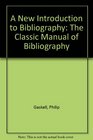 A New Introduction to Bibliography The Classic Manual of Bibliography
