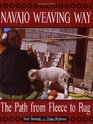Navajo Weaving Way: The Path from Fleece to Rug