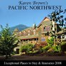 Karen Brown's Pacific Northwest Revised Edition Exceptional Places to Stay  Itineraries 2008