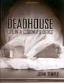 Deadhouse: Life in a Coroner's Office