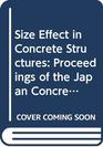 Size Effect in Concrete Structures Proceedings of the Japan Concrete Institute International Workshop 31 October2 November 1993 Sendai Japan