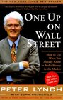 One Up On Wall Street  How To Use What You Already Know To Make Money In The Market