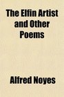 The Elfin Artist and Other Poems