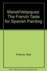 Manet/Velazquez The French Taste for Spanish Painting