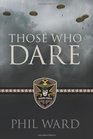 Those Who Dare Book One in the Raiding Forces Series
