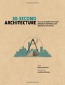 30Second Architecture The 50 Most Signicant Principles and Styles in Architecture Each Explained in Half a Minute