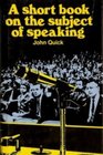 A Short Book on the Subject of Speaking