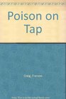 Poison on Tap