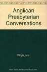 The Anglican Presbyterian Conversations