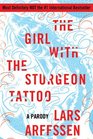 The Girl with the Sturgeon Tattoo A Parody