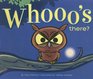 Whooo's There