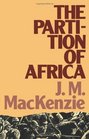 The Partition of Africa And European Imperialism 18801900