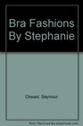 Bra Fashions By Stephanie