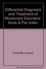Differential Diagnosis and Treatment of Movement Disorders Book  Pal Video