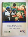 Protecting Children a Guide for Sports People