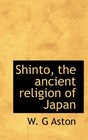 Shinto the ancient religion of Japan
