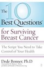 The 10 Best Questions for Surviving Breast Cancer The Script You Need to Take Control of Your Health