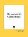 The Automatic Consciousness
