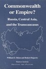 Commonwealth or Empire Russia Central Asia and the Transcaucasus