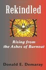 Rekindled Rising from the Ashes of Burnout