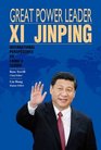 Great Power Leader Xi Jinping International Perspectives on China's Leader