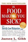 Is Food Making You Sick The Strictly Low Histamine Diet