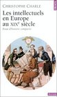 Les Intellectuels en Europe au XIXe sicle  Essai d'histoire compare