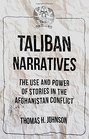 Taliban Narratives The Use and Power of Stories in the Afghanistan Conflict