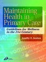 Maintaining Health in Primary Care Guidelines for Wellness in the 21st Century