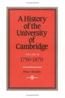 A History of the University of Cambridge Volume 3 17501870