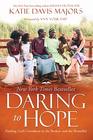 Daring to Hope Finding God's Goodness in the Broken and the Beautiful