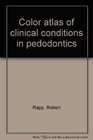 Color atlas of clinical conditions in pedodontics