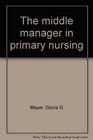 The middle manager in primary nursing