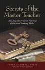 Secrets of the Master Teacher Unlocking the Power and Potential of the Jesus Teaching Model