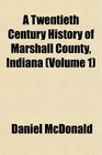 A Twentieth Century History of Marshall County Indiana