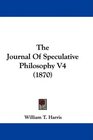The Journal Of Speculative Philosophy V4