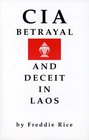 CIA Betrayal and Deceit in Laos