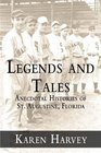 Legends and Tales Anecdotal Histories of St Augustine Florida