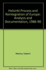 Helsinki Process and Reintegration of Europe Analysis and Documentation 198690