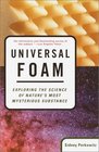 Universal Foam  Exploring the Science of Nature's Most Mysterious Substance