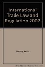 International Trade Law and Regulation 2002