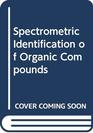 Silverstein Spectrometric Identification of Organi C Compounds 4ed